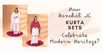How Aanchal JC Kurta Sets Celebrate Modern Heritage?